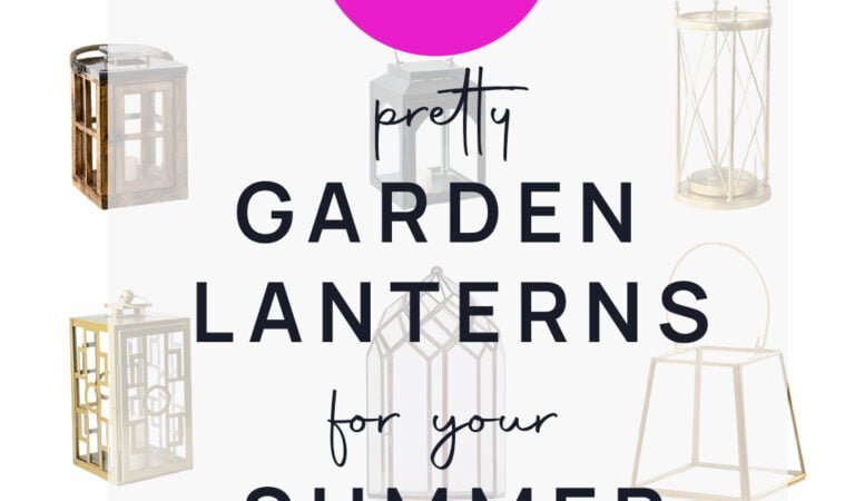 Garden Lanterns Ideas For Your Garden This Summer
