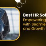 Best HR Software in India: Empowering Businesses with Seamless HR Operations and Growth