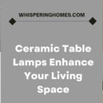 A Bright Idea: How Ceramic Table Lamps Enhance Your Living Space
