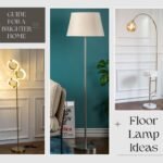 Floor Lamp Ideas: Your Handy Guide for a Brighter Home
